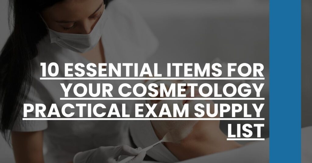 10 Essential Items for Your Cosmetology Practical Exam Supply List Feature Image