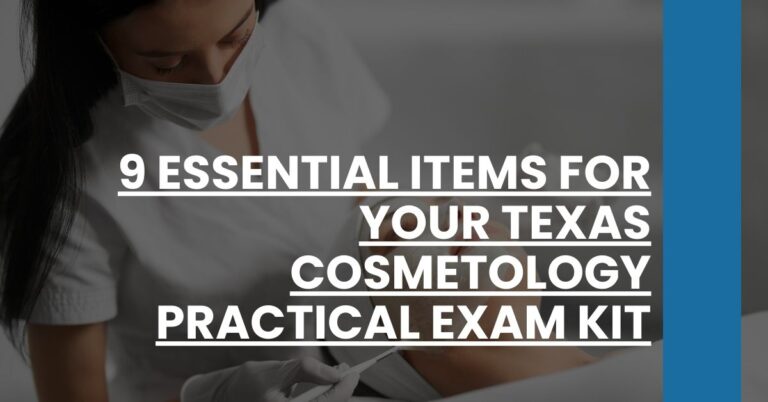 9 Essential Items for Your Texas Cosmetology Practical Exam Kit Feature Image