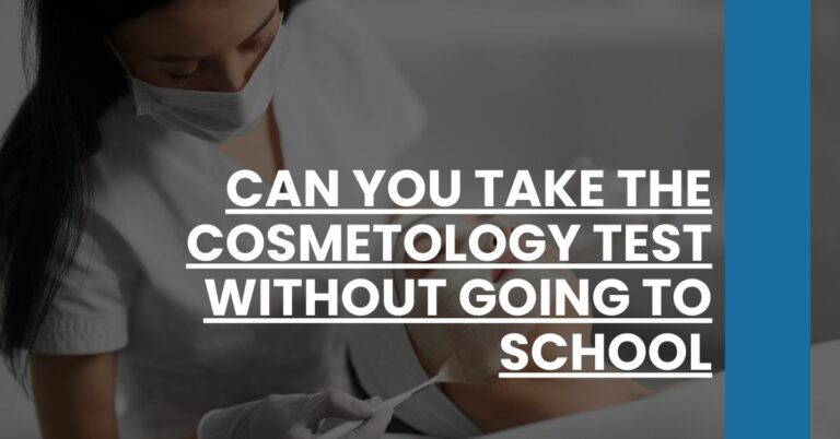 Can You Take the Cosmetology Test Without Going to School Feature Image