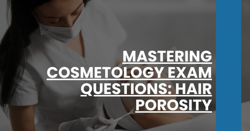 Mastering Cosmetology Exam Questions Hair Porosity Feature Image