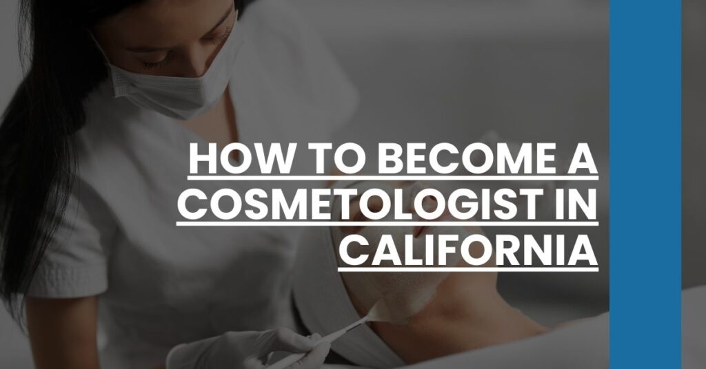 How to Become a Cosmetologist in California Feature Image