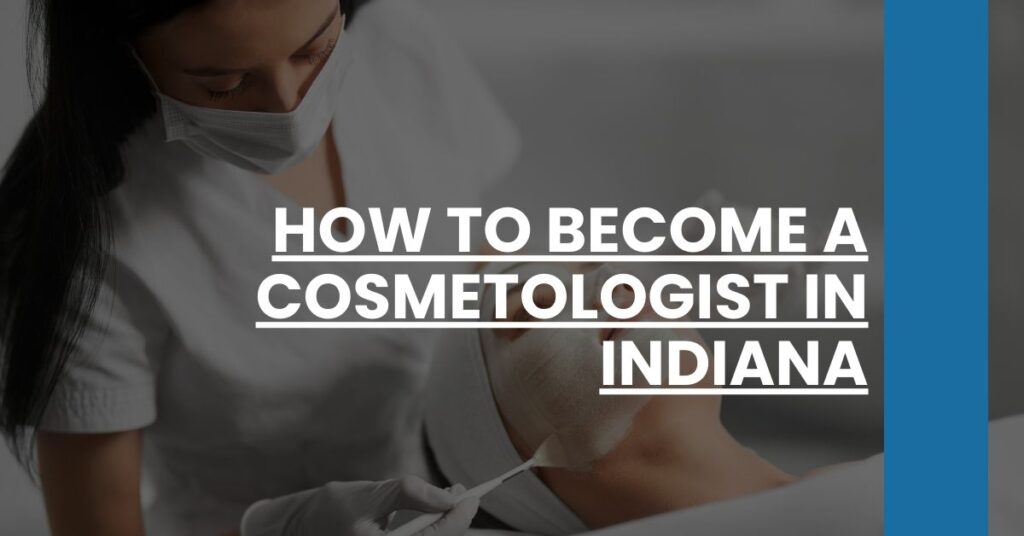 How to Become a Cosmetologist in Indiana Feature Image