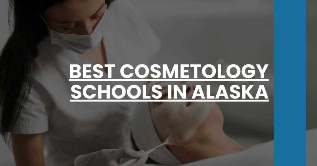 Best Cosmetology Schools In Alaska Feature Image