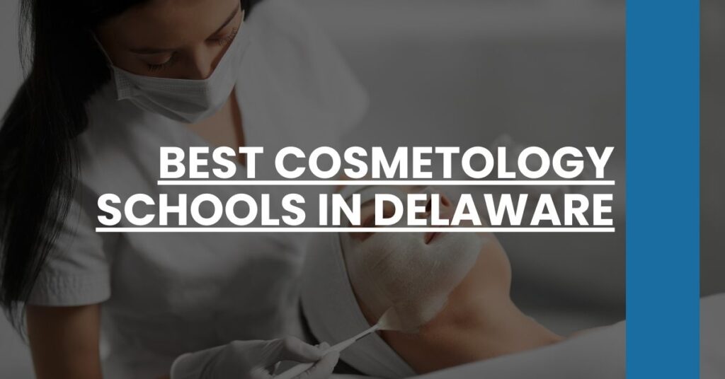 Best Cosmetology Schools In Delaware Feature Image